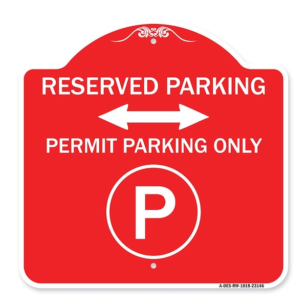 Signmission Reserved Parking Permit Parking W/ & Bidirectional Arrow, Red & White Alum, 18" x 18", RW-1818-23146 A-DES-RW-1818-23146 - main